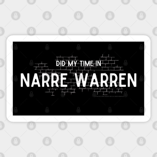 Did My Time In Narre Warren Magnet by Timeless Chaos